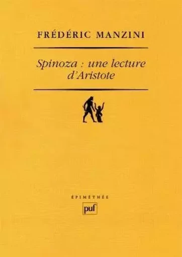 Spinoza : une lecture d'Aristote - Frédéric Manzini - PUF