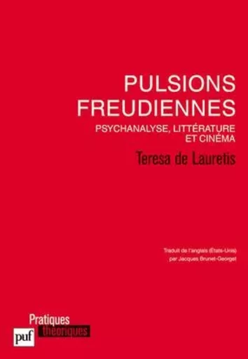 Pulsions freudiennes. Psychanalyse, littérature et cinéma - Teresa Lauretis (de) - PUF