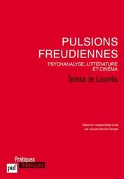 Pulsions freudiennes. Psychanalyse, littérature et cinéma