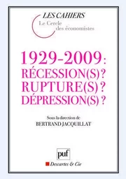 1929-2009 : Récession(s) ? Rupture(s) ? Dépression(s) ?