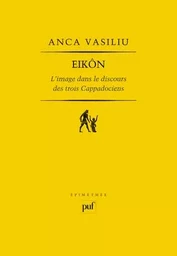 EIKÔN. L'image dans le discours des trois Cappadociens