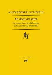 En deçà du sujet. Du temps dans la philosophie transcendantale allemande