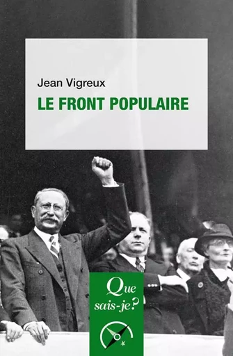 Le Front populaire - Jean Vigreux - QUE SAIS JE