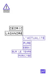 L'actualité pure. Essai sur le temps paralysé