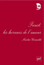 Proust, les horreurs de l'amour