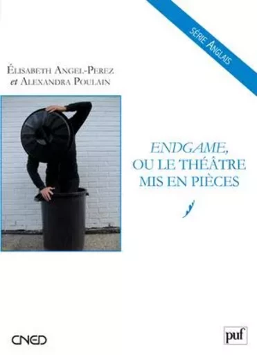 Endgame, ou le théâtre mis en pièces - Élisabeth Angel-Perez, Alexandra Poulain - BELIN EDUCATION