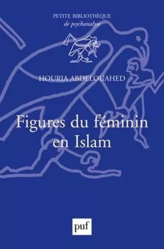 Figures du féminin en Islam - Houria Abdelouahed - PUF