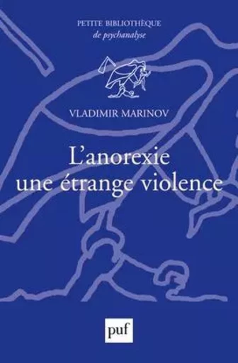 L'anorexie, une étrange violence - Vladimir Marinov - PUF