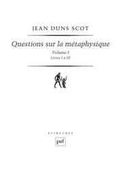 Questions sur la métaphysique - Volume I (Livres I à III)