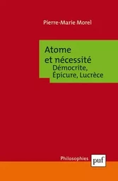 Atome et nécessité. Démocrite, Épicure, Lucrèce