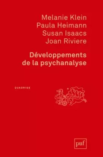 Développements de la psychanalyse - Paula Heimann, Susan Isaacs, Melanie Klein, Joan Rivière - PUF