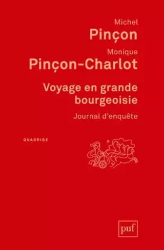 Voyage en grande bourgeoisie - Monique Pincon-charlot, Michel Pincon - PUF