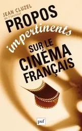 Propos impertinents sur le cinéma français