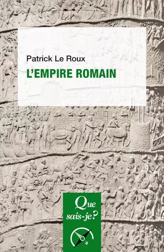 L'Empire romain - Patrick Le Roux - QUE SAIS JE