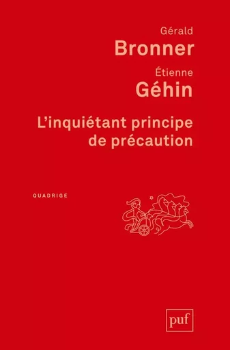 L'inquiétant principe de précaution - Gérald Bronner, Étienne Géhin - PUF