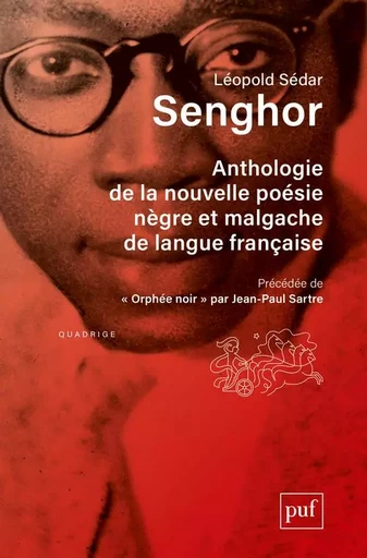 Anthologie de la nouvelle poésie nègre et malgache de langue française - Léopold Sédar Senghor - PUF