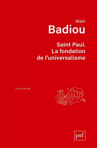 Saint Paul. La fondation de l'universalisme - Alain Badiou - PUF