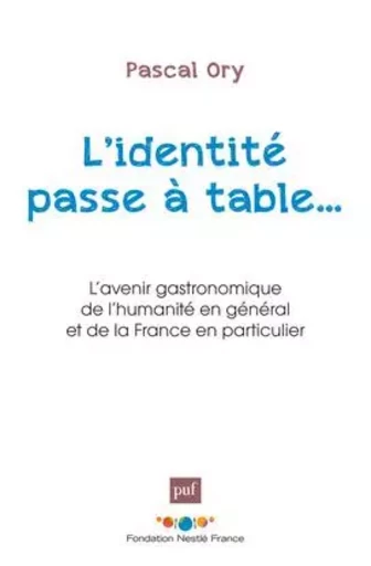 L'identité passe à table... - Pascal Ory - PUF