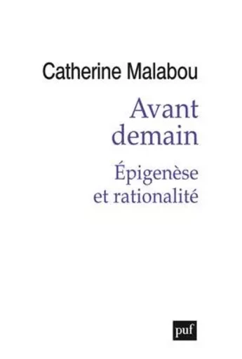 Avant demain. Épigenèse et rationalité - Catherine Malabou - PUF