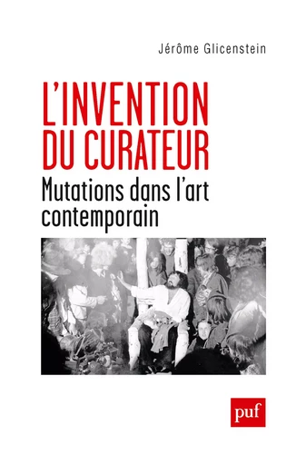 L'invention du curateur - Jérôme Glicenstein - PUF