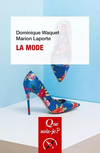 La Mode - Dominique Waquet, Marion Laporte - QUE SAIS JE