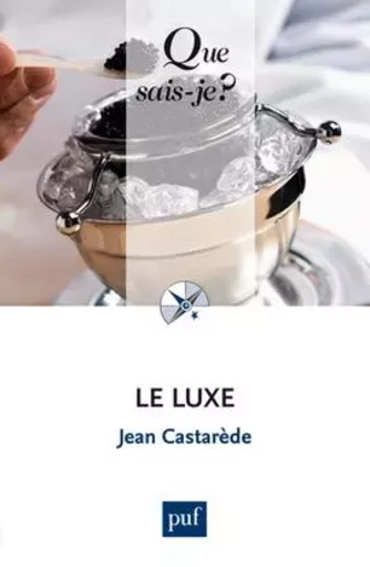 Le luxe - Jean Castarède - QUE SAIS JE