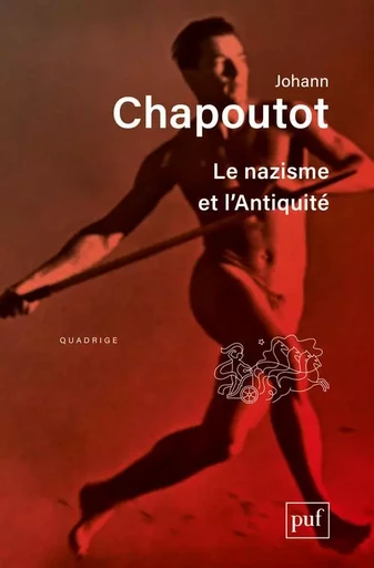 Le nazisme et l'Antiquité - Johann Chapoutot - PUF