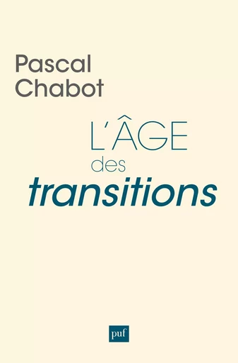 L'âge des transitions - Pascal Chabot - PUF