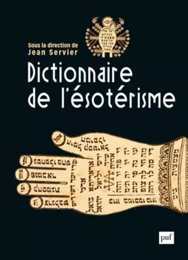 Dictionnaire de l'ésotérisme -  Servier jean (dir.) - PUF