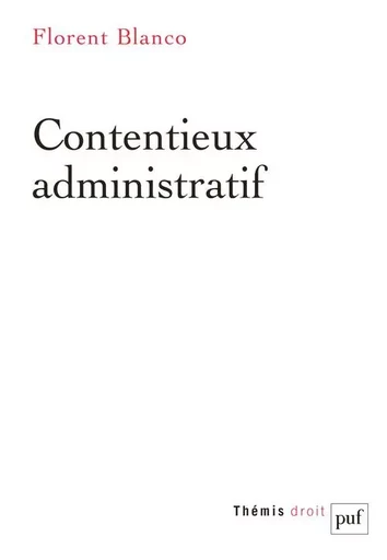 Contentieux administratif - Florent Blanco - PUF