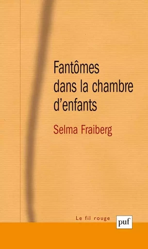 Fantômes dans la chambre d'enfants - Selma Fraiberg - PUF