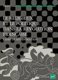 Le religieux et le politique dans la Révolution française