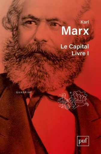 Le Capital. Livre I - Karl MARX - PUF