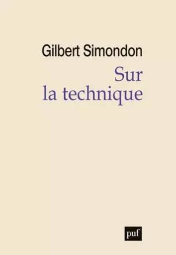 Sur la technique (1953-1983) - Gilbert Simondon - PUF