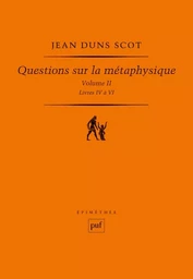 Questions sur la métaphysique, II (Livres IV à VI)