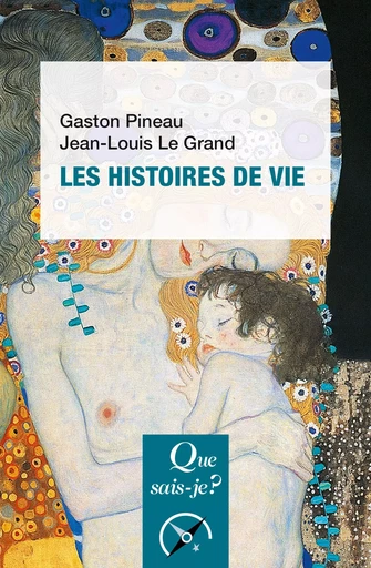 Les histoires de vie - Jean-Louis Le Grand, Gaston Pineau - QUE SAIS JE