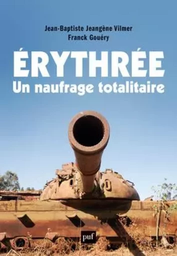 Érythrée, un naufrage totalitaire - Jean-Baptiste Jeangène Vilmer, Franck Gouéry - PUF