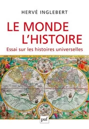 Le Monde, l'Histoire. Essai sur les histoires universelles