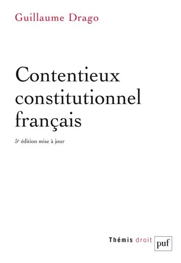 Contentieux constitutionnel français - Guillaume Drago - PUF