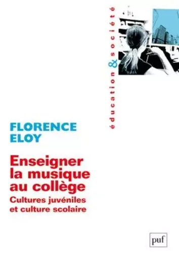 Enseigner la musique au collège - Florence Eloy - PUF