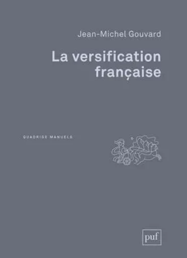 La versification française - Jean-Michel Gouvard - PUF