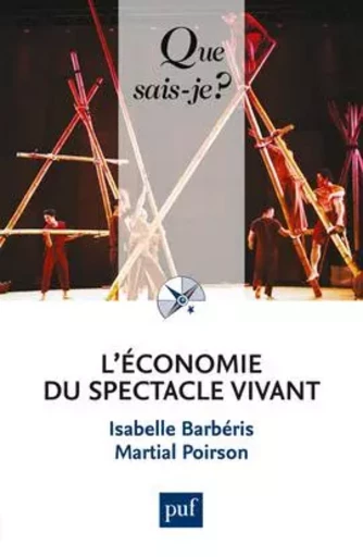 L'économie du spectacle vivant - Isabelle Barbéris, Martial Poirson - QUE SAIS JE