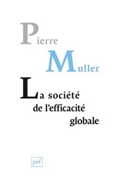 La société de l'efficacité globale