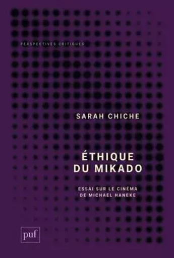 Éthique du mikado - Sarah CHICHE - PUF