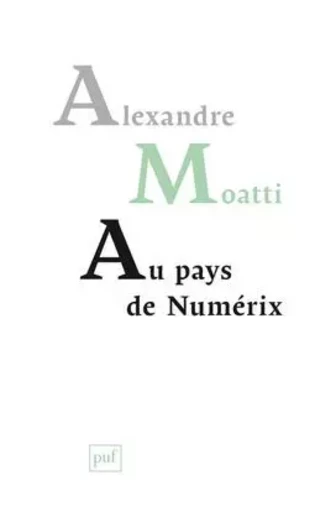 Au pays de Numérix - Alexandre Moatti - PUF