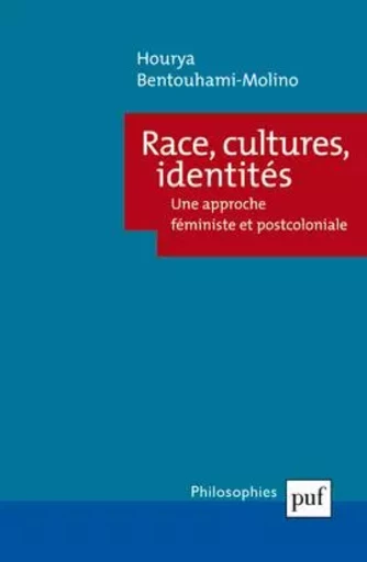 Race, cultures, identités - Hourya Bentouhami-Molino - PUF