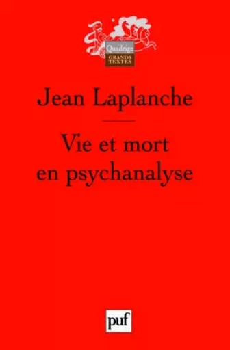 Vie et mort en psychanalyse - Jean Laplanche - PUF