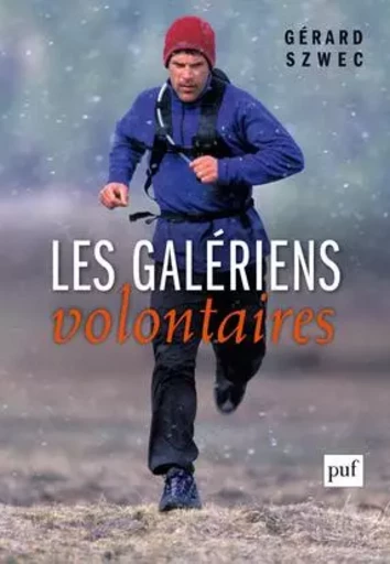 Les galériens volontaires - Gérard Szwec - PUF