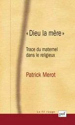 « Dieu la mère »