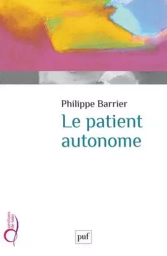 Le patient autonome - Philippe Barrier - PUF